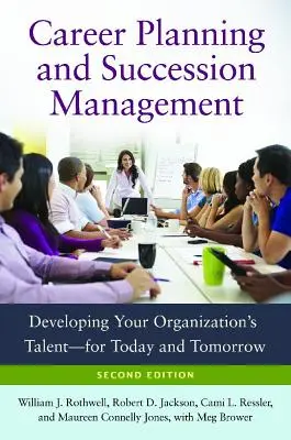 Karriereplanung und Nachfolgemanagement: Die Entwicklung der Talente Ihres Unternehmens - für heute und morgen - Career Planning and Succession Management: Developing Your Organization's Talent--For Today and Tomorrow