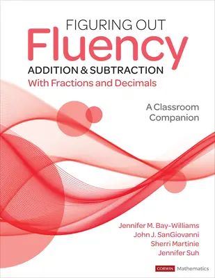 Flüssig rechnen - Addition und Subtraktion mit Brüchen und Dezimalzahlen: Ein Begleiter für den Unterricht - Figuring Out Fluency - Addition and Subtraction with Fractions and Decimals: A Classroom Companion