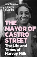 Bürgermeister der Castro Street - Das Leben und die Zeiten von Harvey Milk (Shilts Randy (Autor)) - Mayor of Castro Street - The Life and Times of Harvey Milk (Shilts Randy (author))