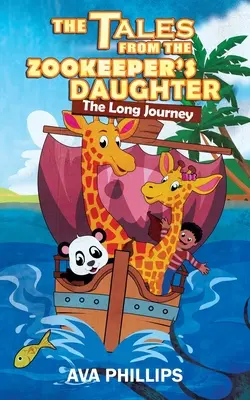 Die Geschichten von der Tochter des Zoowärters: Die lange Reise - The Tales From The Zookeeper's Daughter: The Long Journey