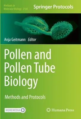 Biologie von Pollen und Pollenschläuchen: Methoden und Protokolle - Pollen and Pollen Tube Biology: Methods and Protocols