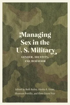 Managing Sex im US-Militär: Geschlecht, Identität und Verhalten - Managing Sex in the U.S. Military: Gender, Identity, and Behavior