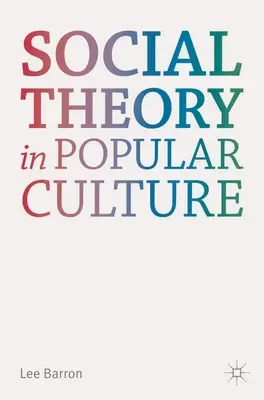 Sozialtheorie in der Populärkultur - Social Theory in Popular Culture