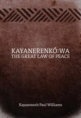 Kayanerenk Wa: Das große Gesetz des Friedens - Kayanerenk Wa: The Great Law of Peace