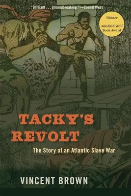 Tacky's Revolt: Die Geschichte eines atlantischen Sklavenkrieges - Tacky's Revolt: The Story of an Atlantic Slave War