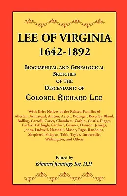 Lee of Virginia, 1642-1892: Biografische und genealogische Skizzen der Nachkommen von Colonel Richard Lee - Lee of Virginia, 1642-1892: Biographical and Genealogical Sketches of the Descendants of Colonel Richard Lee