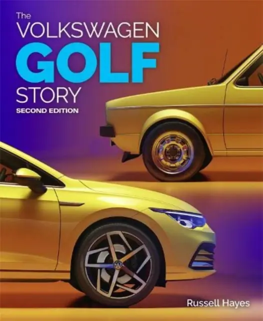 Die Volkswagen Golf Story, 2. Auflage - The Volkswagen Golf Story, 2nd Edition