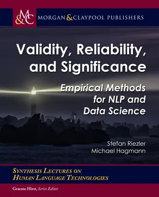 Gültigkeit, Verlässlichkeit und Signifikanz: Empirische Methoden für Nlp und Datenwissenschaft - Validity, Reliability, and Significance: Empirical Methods for Nlp and Data Science