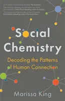 Sozialchemie - Die Entschlüsselung der Muster menschlicher Beziehungen - Social Chemistry - Decoding the Patterns of Human Connection