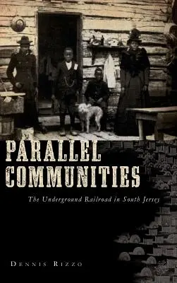 Parallele Gemeinschaften: Die Underground Railroad in South Jersey - Parallel Communities: The Underground Railroad in South Jersey