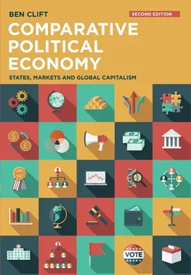 Vergleichende politische Ökonomie: Staaten, Märkte und globaler Kapitalismus - Comparative Political Economy: States, Markets and Global Capitalism