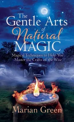 Die sanfte Kunst der natürlichen Magie - The Gentle Art of Natural Magic