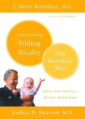 Rivalität unter Geschwistern verstehen: Der Brazelton-Weg - Understanding Sibling Rivalry: The Brazelton Way