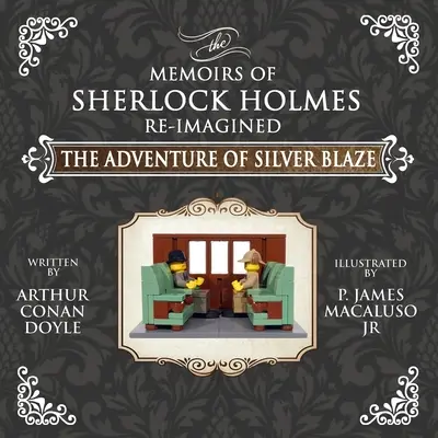 Die Abenteuer von Silver Blaze - Die Abenteuer von Sherlock Holmes neu aufgelegt - The Adventure of Silver Blaze - The Adventures of Sherlock Holmes Re-Imagined