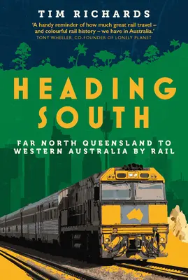 Auf dem Weg nach Süden: Mit der Eisenbahn von Far North Queensland nach Westaustralien - Heading South: Far North Queensland to Western Australia by Rail