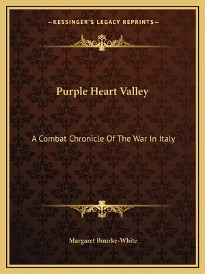 Purple Heart Valley: Eine Kampfchronik über den Krieg in Italien - Purple Heart Valley: A Combat Chronicle of the War in Italy
