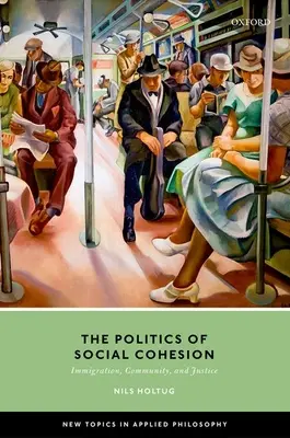 Die Politik des sozialen Zusammenhalts: Einwanderung, Gemeinschaft und Gerechtigkeit - The Politics of Social Cohesion: Immigration, Community, and Justice