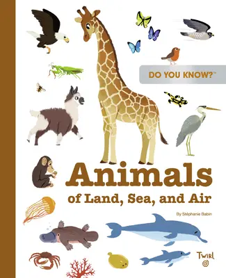 Kennst du schon? Tiere an Land, im Meer und in der Luft - Do You Know?: Animals of Land, Sea, and Air