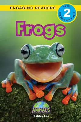 Frösche: Tiere, die einen Unterschied machen! (Fesselnde Lesebücher, Stufe 2) - Frogs: Animals That Make a Difference! (Engaging Readers, Level 2)