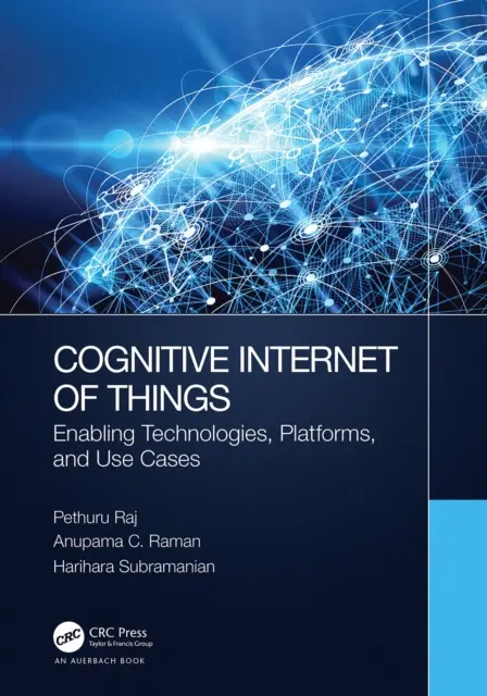 Kognitives Internet der Dinge: Ermöglichende Technologien, Plattformen und Anwendungsfälle - Cognitive Internet of Things: Enabling Technologies, Platforms, and Use Cases