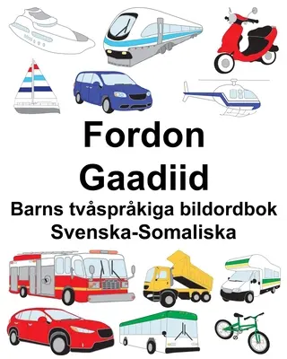 Schwedisch-Somali Fahrzeuge/Gaadiid Bilinguales Bilderbuch für Kinder - Svenska-Somaliska Fordon/Gaadiid Barns tvsprkiga bildordbok