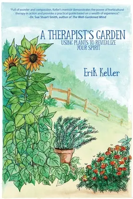 Der Garten eines Therapeuten: Pflanzen zur Belebung des Geistes - A Therapist's Garden: Using Plants to Revitalize Your Spirit