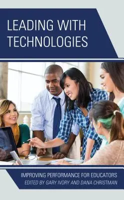 Führen mit Technologien: Leistungsverbesserung für Pädagogen - Leading with Technologies: Improving Performance for Educators