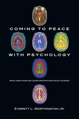 Mit der Psychologie in Frieden kommen: Was Christen von der psychologischen Wissenschaft lernen können - Coming to Peace with Psychology: What Christians Can Learn from Psychological Science