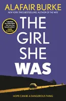 Girl She Was - 'Ich liebe Alafair Burke über alles - sie ist eine meiner Lieblingsautorinnen'. Karin Slaughter - Girl She Was - 'I absolutely love Alafair Burke - she's one of my favourite authors.' Karin Slaughter