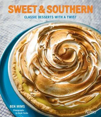 Sweet & Southern: Klassische Desserts mit Pfiff - Sweet & Southern: Classic Desserts with a Twist