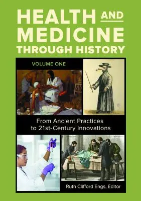 Gesundheit und Medizin im Wandel der Zeit [3 Bände]: Von antiken Praktiken zu Innovationen des 21. Jahrhunderts - Health and Medicine Through History [3 Volumes]: From Ancient Practices to 21st-Century Innovations