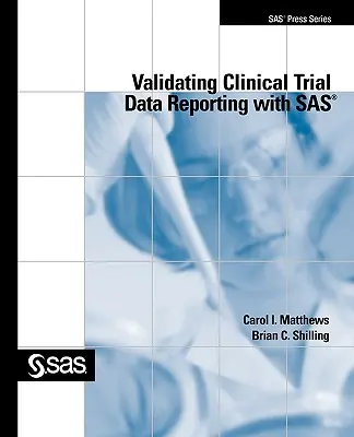 Validierung von Datenberichten für klinische Studien mit SAS - Validating Clinical Trial Data Reporting with SAS