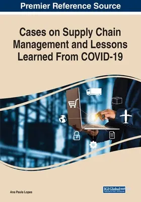 Fälle zum Management der Lieferkette und Lehren aus COVID-19 - Cases on Supply Chain Management and Lessons Learned From COVID-19