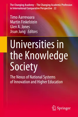 Universitäten in der Wissensgesellschaft: Der Nexus von nationalen Innovationssystemen und Hochschulbildung - Universities in the Knowledge Society: The Nexus of National Systems of Innovation and Higher Education