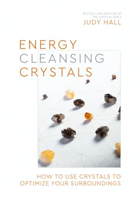 Energie-Reinigungskristalle: Wie Sie Kristalle verwenden, um Ihre Umgebung zu optimieren - Energy-Cleansing Crystals: How to Use Crystals to Optimize Your Surroundings