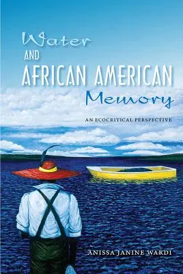 Wasser und das afroamerikanische Gedächtnis: Eine ökokritische Perspektive - Water and African American Memory: An Ecocritical Perspective