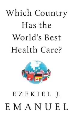 Welches Land hat die beste Gesundheitsversorgung der Welt? - Which Country Has the World's Best Health Care?