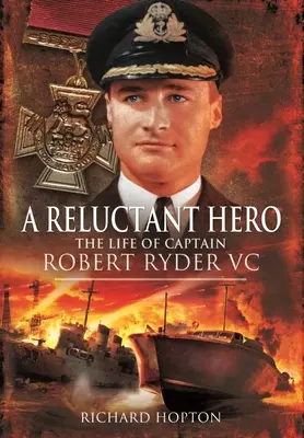 Ein Held wider Willen: Das Leben von Hauptmann Robert Ryder VC - A Reluctant Hero: The Life of Captain Robert Ryder VC