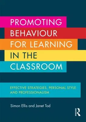 Lernförderndes Verhalten im Klassenzimmer: Effektive Strategien, persönlicher Stil und Professionalität - Promoting Behaviour for Learning in the Classroom: Effective Strategies, Personal Style and Professionalism