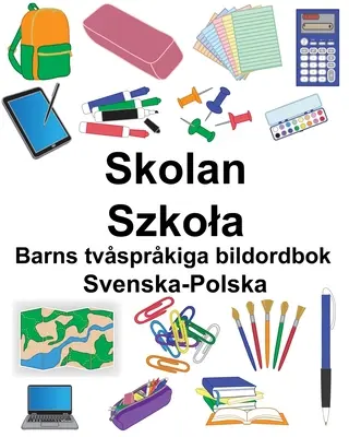 Schwedisch-Polnisch Schule/Szkola Bilinguales Bilderbuch für Kinder - Svenska-Polska Skolan/Szkola Barns tvsprkiga bildordbok