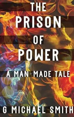 Das Gefängnis der Macht: Ein von Menschen gemachtes Märchen - The Prison of Power: A Man-Made Tale