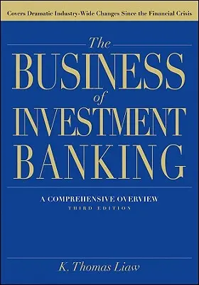 Das Geschäft des Investment Banking: Ein umfassender Überblick, dritte Auflage - The Business of Investment Banking: A Comprehensive Overview, Third Edition