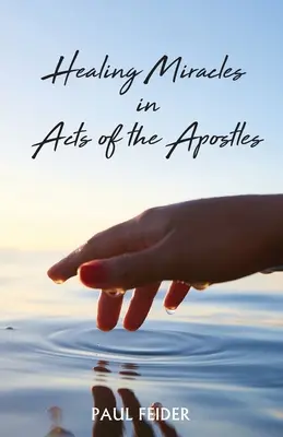 Heilungswunder in der Apostelgeschichte - Healing Miracles in Acts of the Apostles