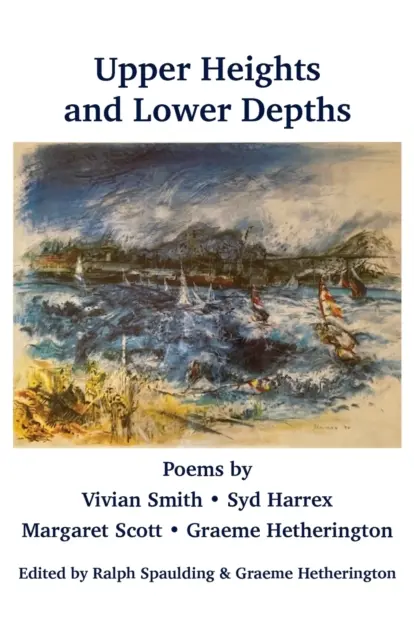 Obere Höhen und untere Tiefen: Gedichte von Vivian Smith, Sid Harrex, Margaret Scott, Graeme Hetherington - Upper Heights and Lower Depths: Poems by Vivian Smith, Sid Harrex, Margaret Scott, Graeme Hetherington