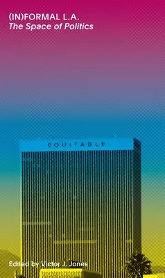 (In)Formal La: Der Raum der Politik - (In)Formal La: The Space of Politics