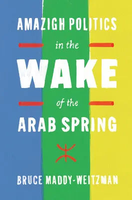 Die Politik der Amazigh im Gefolge des Arabischen Frühlings - Amazigh Politics in the Wake of the Arab Spring