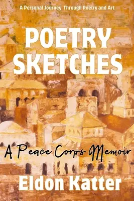 Poetische Skizzen: Memoiren eines Friedenskorps - Poetry Sketches: A Peace Corps Memoir