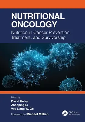 Ernährungsmedizinische Onkologie: Ernährung in der Krebsprävention, -behandlung und -überlebenshilfe - Nutritional Oncology: Nutrition in Cancer Prevention, Treatment, and Survivorship