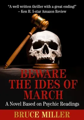 Hüte dich vor den Iden des März: Ein Roman auf der Grundlage von Hellseherei - Beware the Ides of March: A Novel Based on Psychic Readings