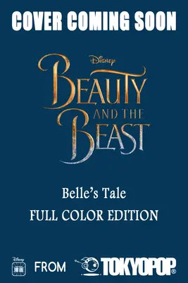 Disney Manga: Die Schöne und das Biest - Das Märchen von Belle (Vollfarbige Ausgabe) - Disney Manga: Beauty and the Beast - Belle's Tale (Full-Color Edition)